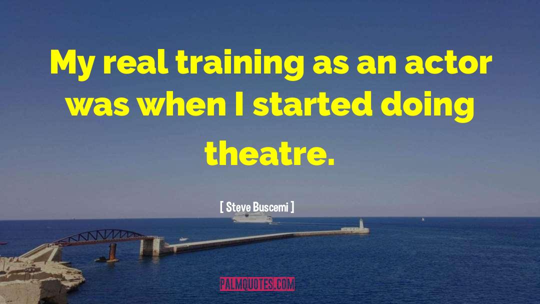 Funny Theatre Techie quotes by Steve Buscemi
