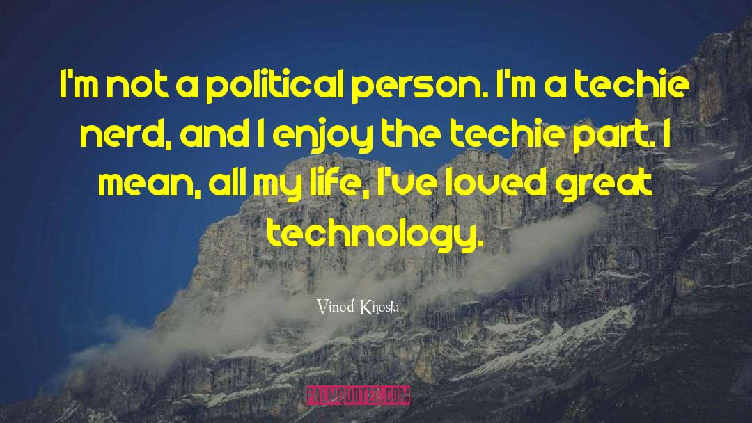 Funny Theatre Techie quotes by Vinod Khosla