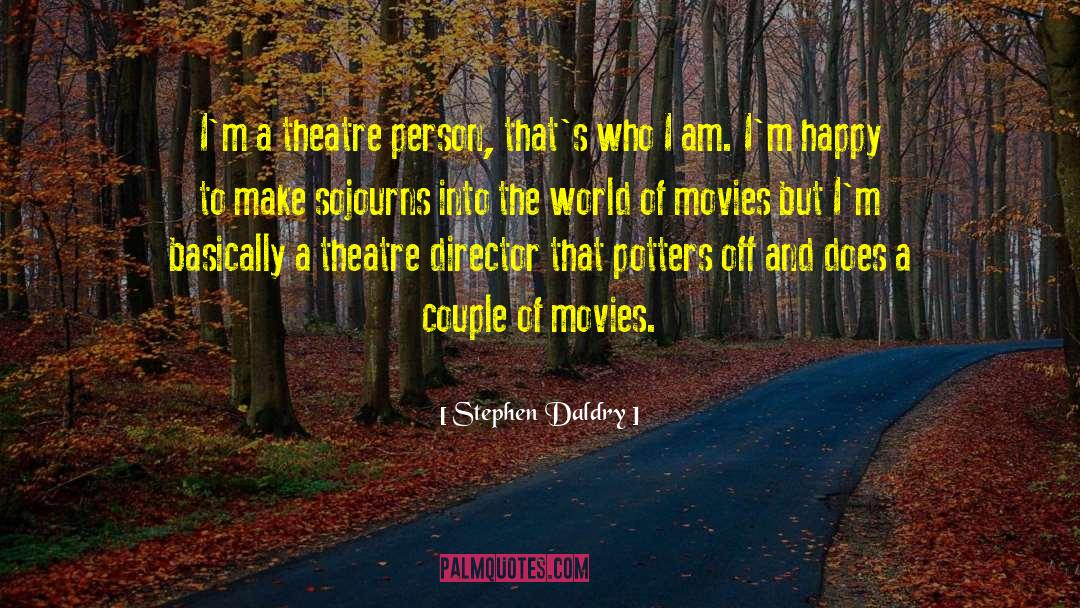 Funny Theatre Techie quotes by Stephen Daldry