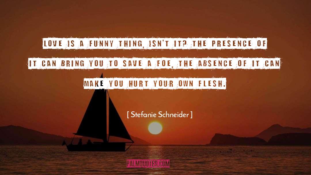 Funny Things quotes by Stefanie Schneider