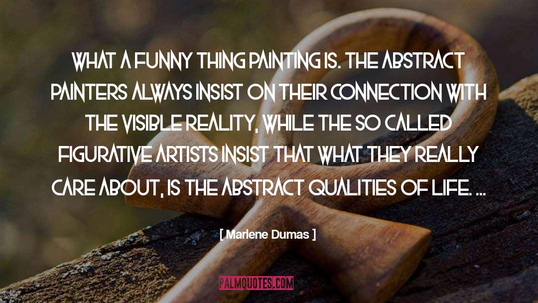 Funny Things quotes by Marlene Dumas