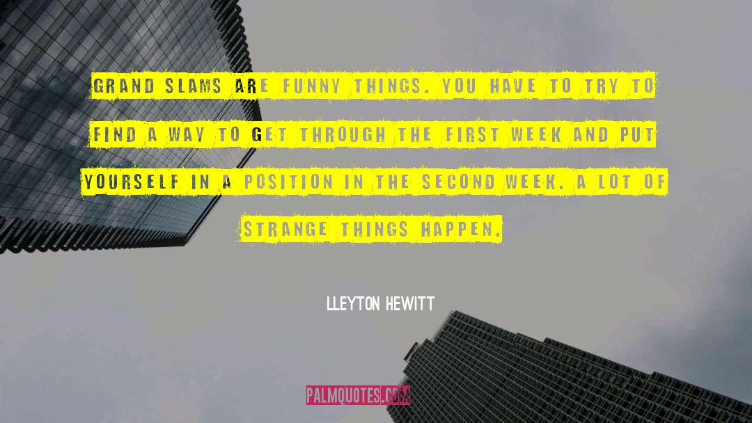 Funny Things quotes by Lleyton Hewitt