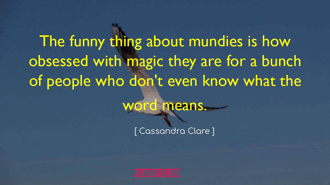 Funny Things quotes by Cassandra Clare