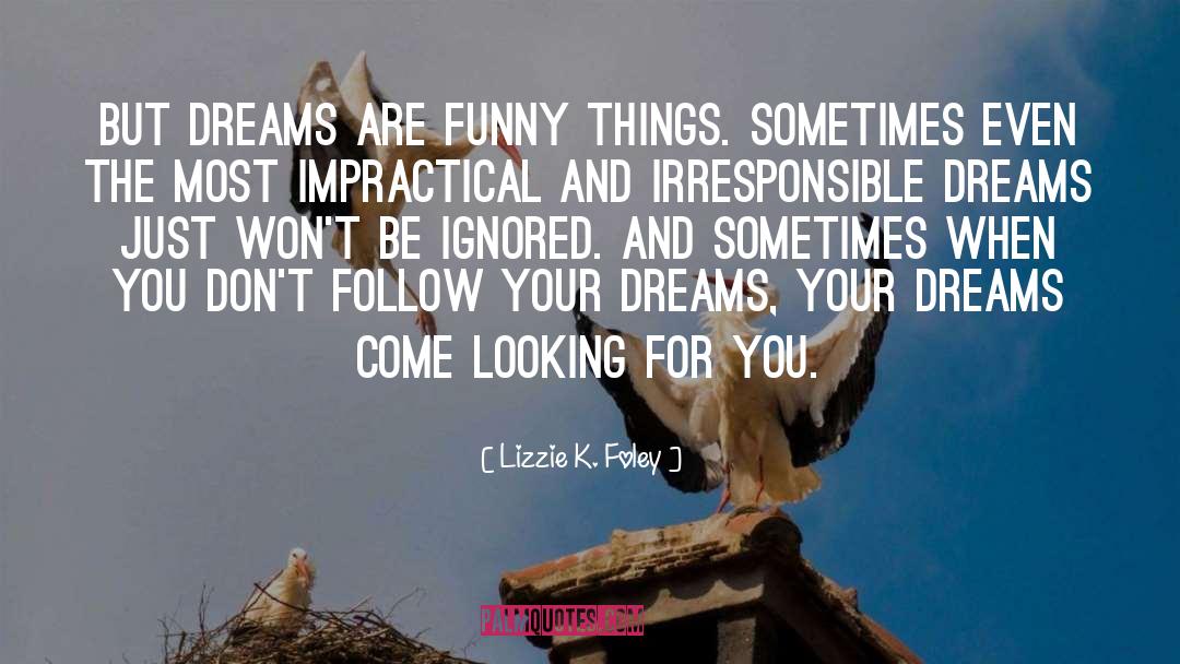 Funny Things quotes by Lizzie K. Foley