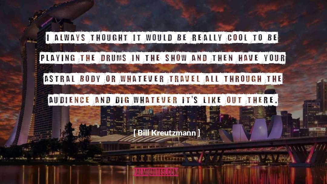 Funny Travel quotes by Bill Kreutzmann