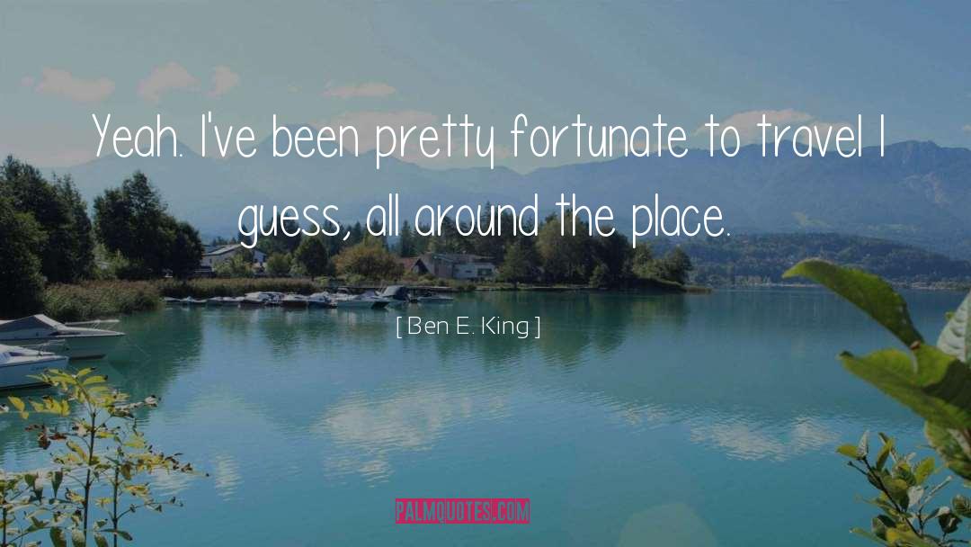 Funny Travel quotes by Ben E. King