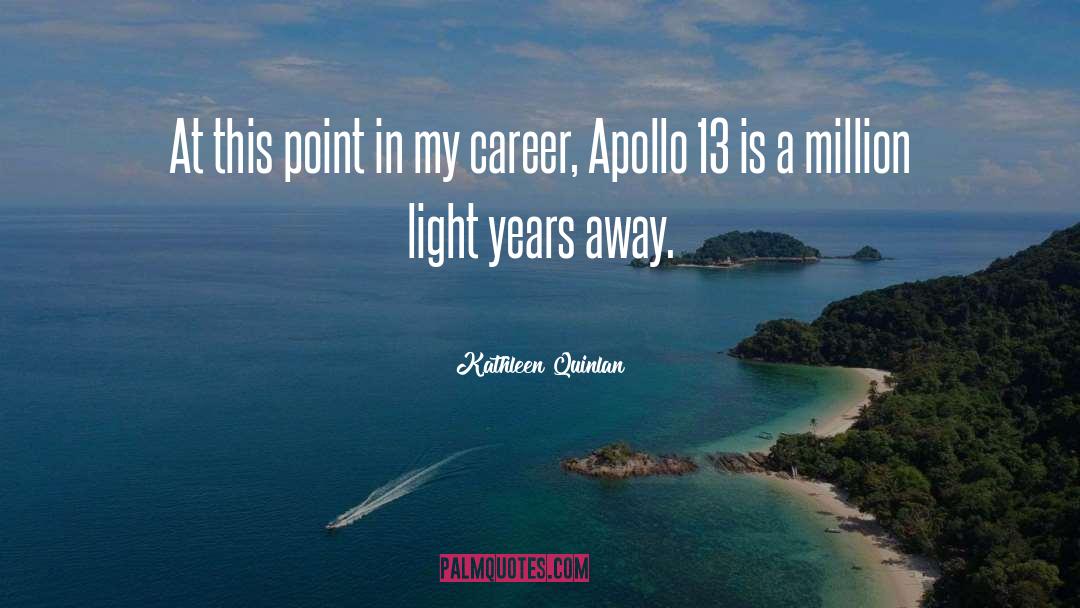 Funny Trials Of Apollo quotes by Kathleen Quinlan