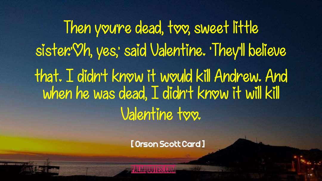 Funny Valentine quotes by Orson Scott Card