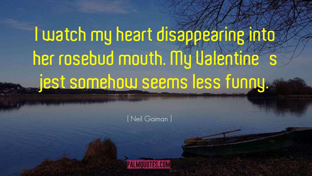 Funny Valentines Day quotes by Neil Gaiman