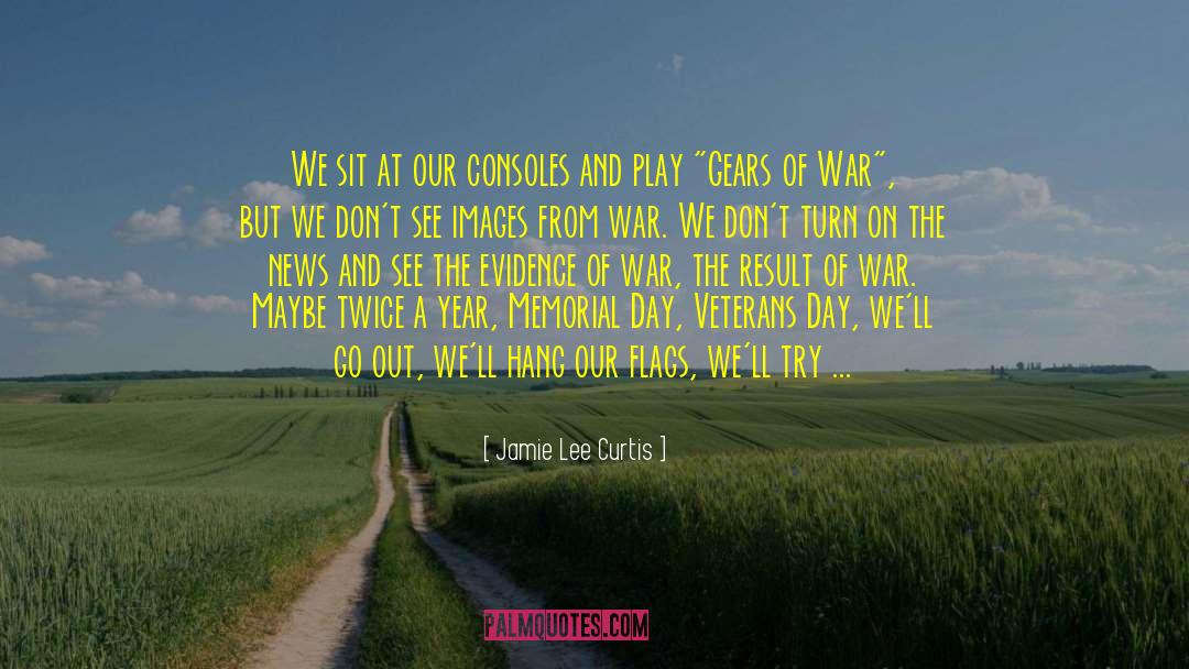 Funny Veterans Day quotes by Jamie Lee Curtis