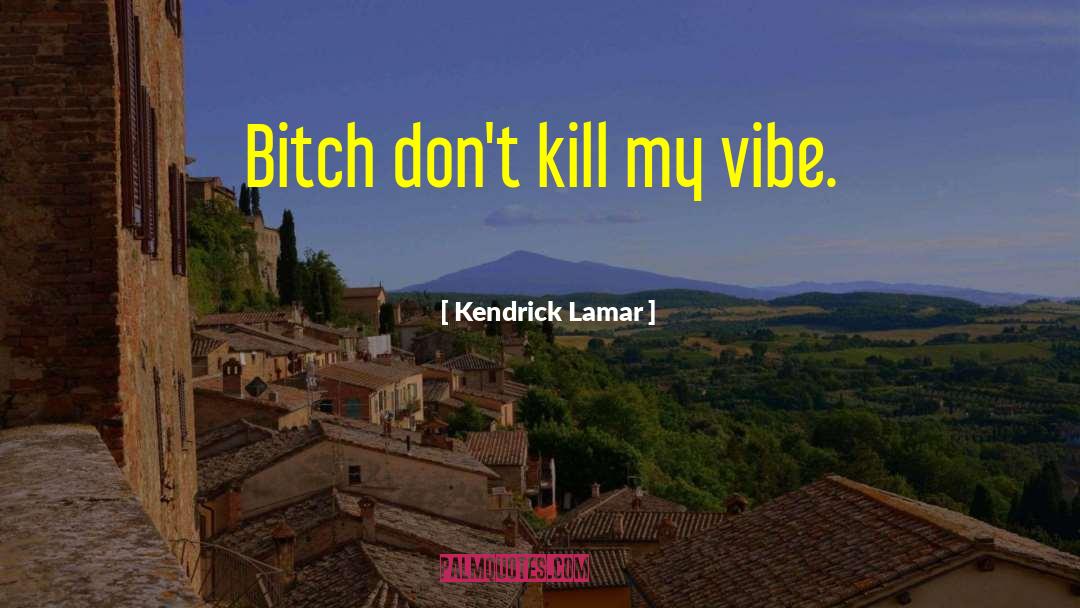 Funny Vibe quotes by Kendrick Lamar