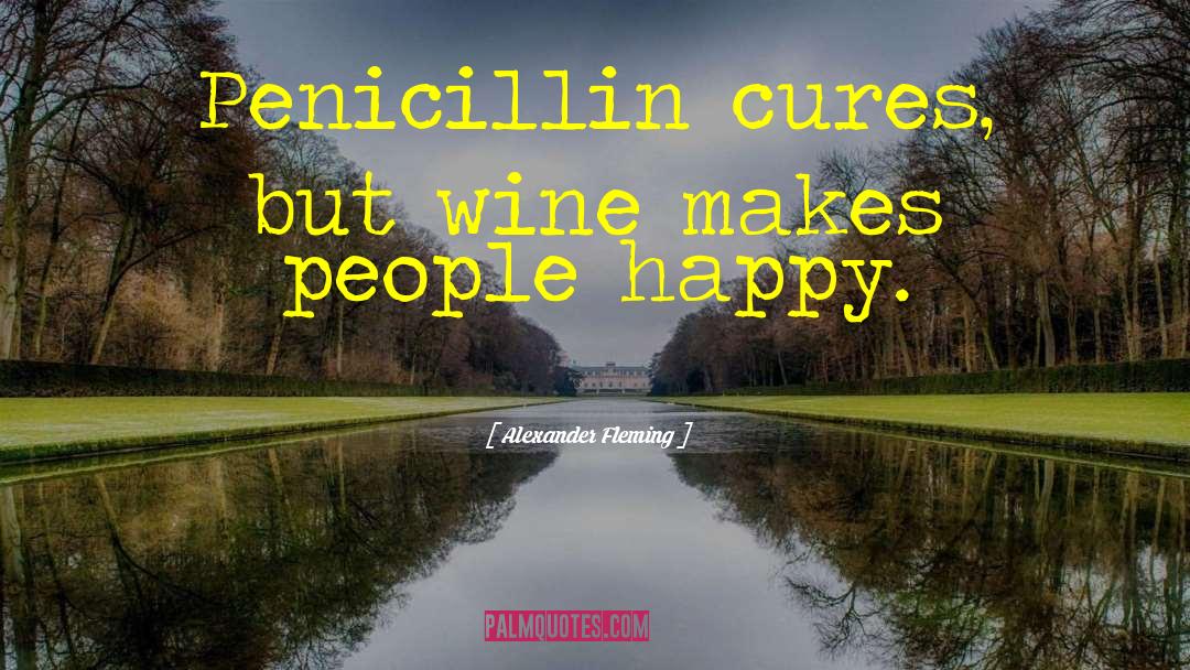 Funny Wine quotes by Alexander Fleming