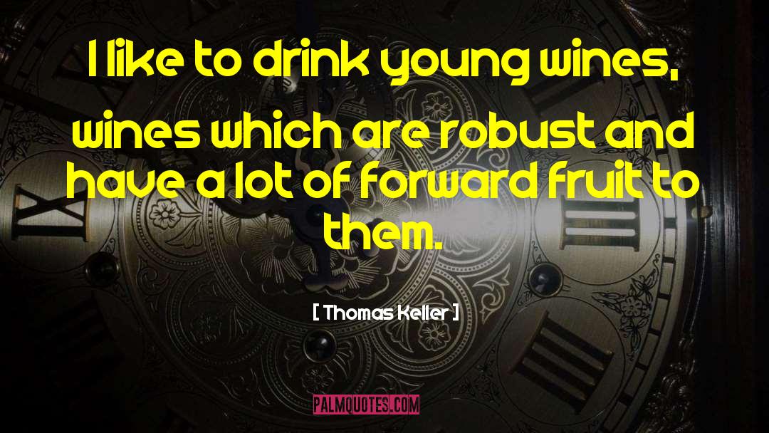 Funny Wines quotes by Thomas Keller