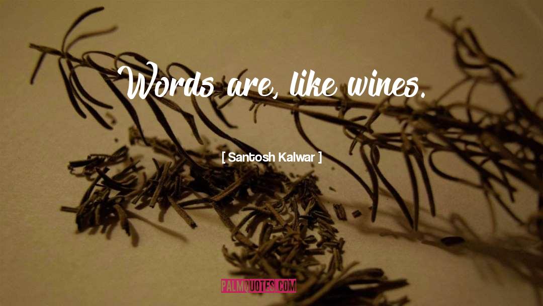 Funny Wines quotes by Santosh Kalwar