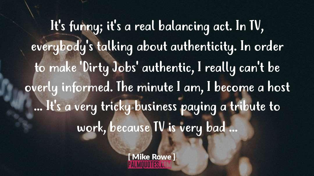 Funny Work quotes by Mike Rowe