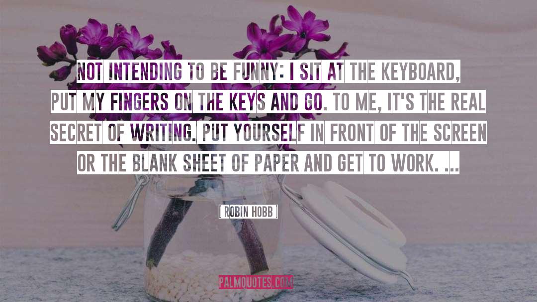 Funny Work quotes by Robin Hobb