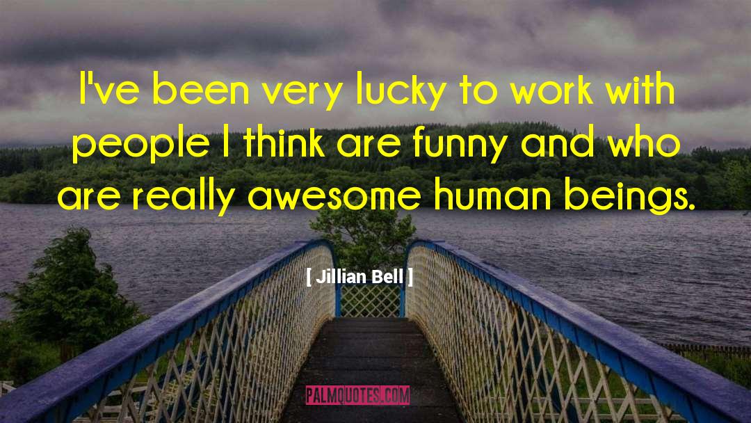 Funny Work quotes by Jillian Bell