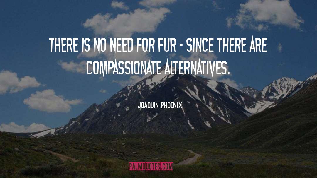 Fur Coats quotes by Joaquin Phoenix
