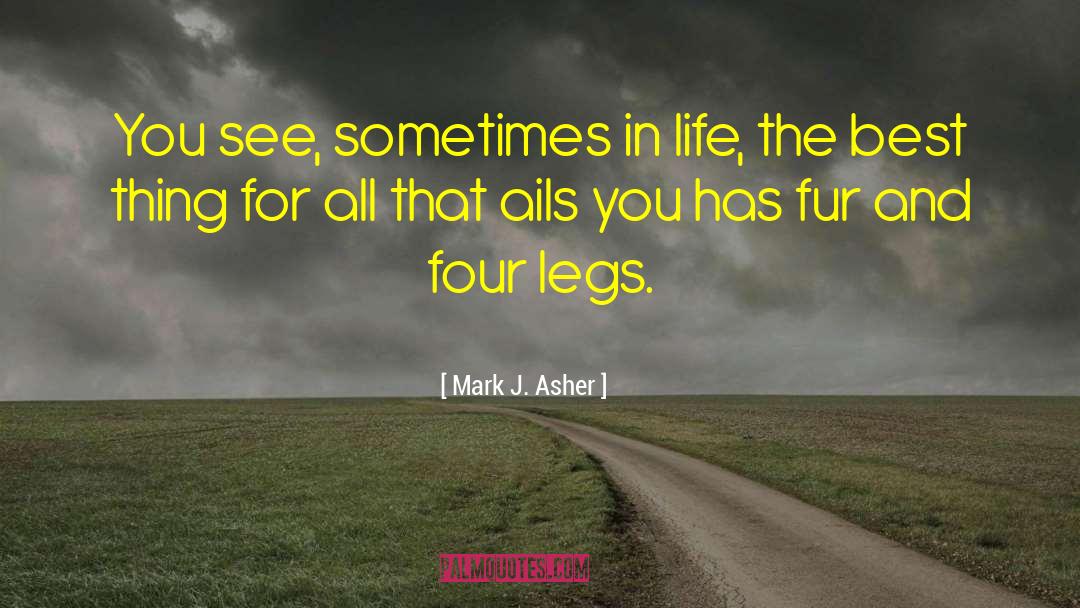 Fur quotes by Mark J. Asher
