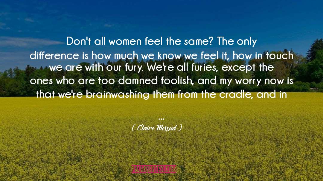 Furies quotes by Claire Messud