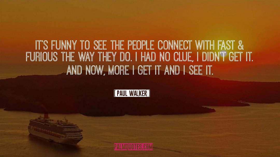 Furious quotes by Paul Walker