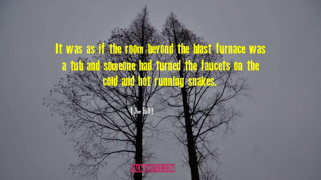 Furnace quotes by Joe Hill