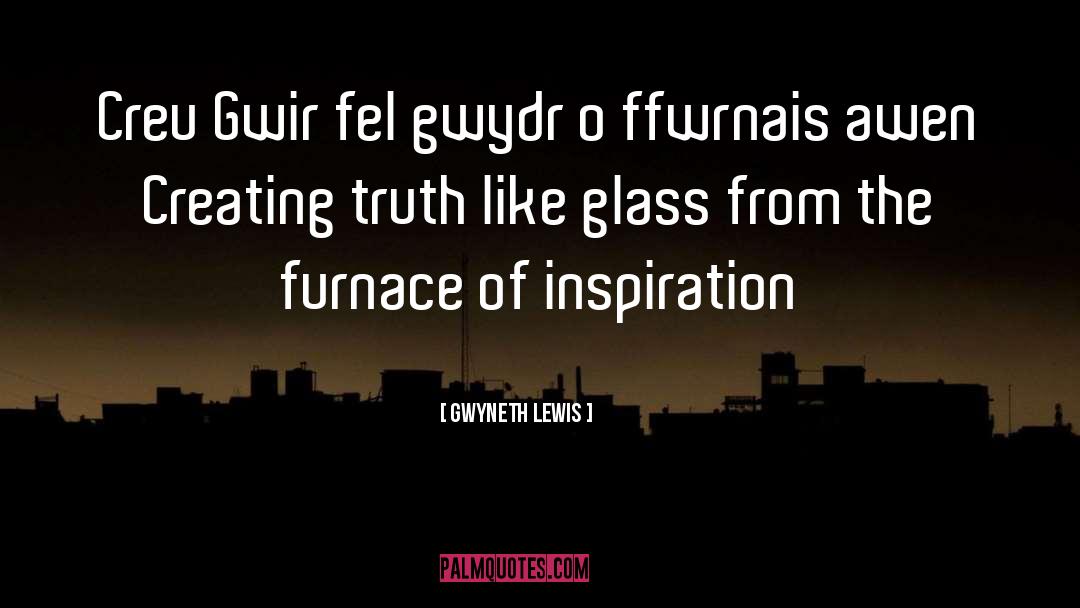 Furnace quotes by Gwyneth Lewis