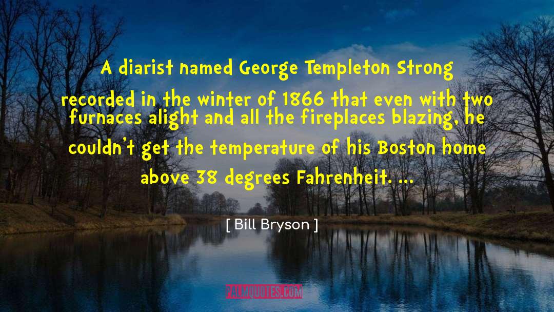 Furnaces quotes by Bill Bryson