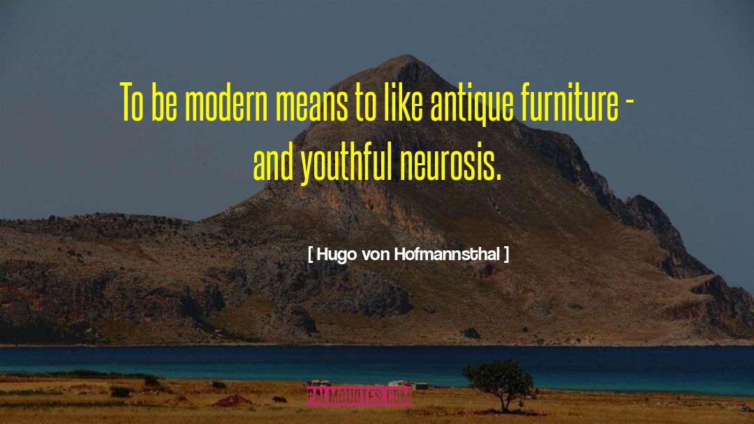 Furniture Prints quotes by Hugo Von Hofmannsthal