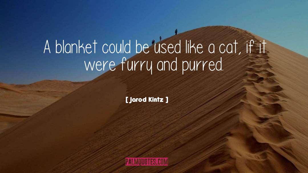 Furry quotes by Jarod Kintz