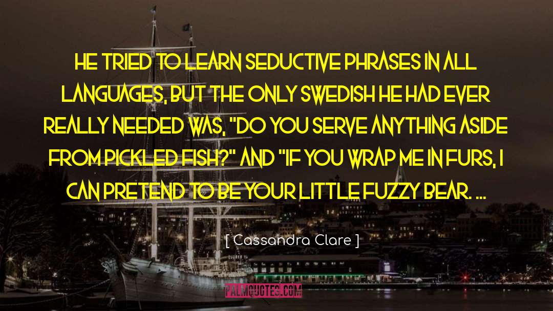 Furs quotes by Cassandra Clare