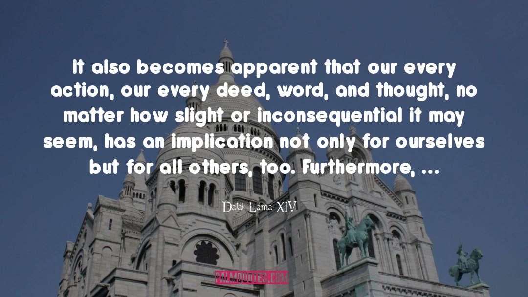 Furthermore quotes by Dalai Lama XIV