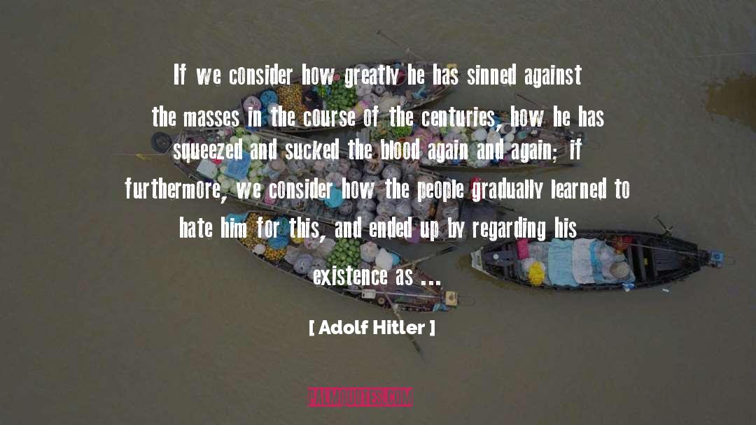 Furthermore quotes by Adolf Hitler