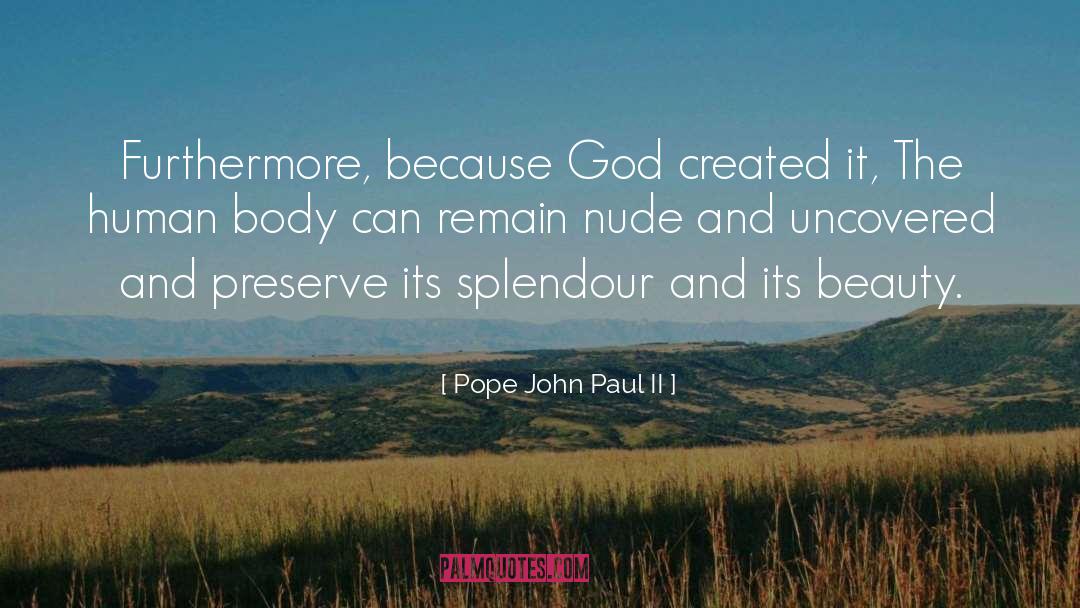 Furthermore quotes by Pope John Paul II