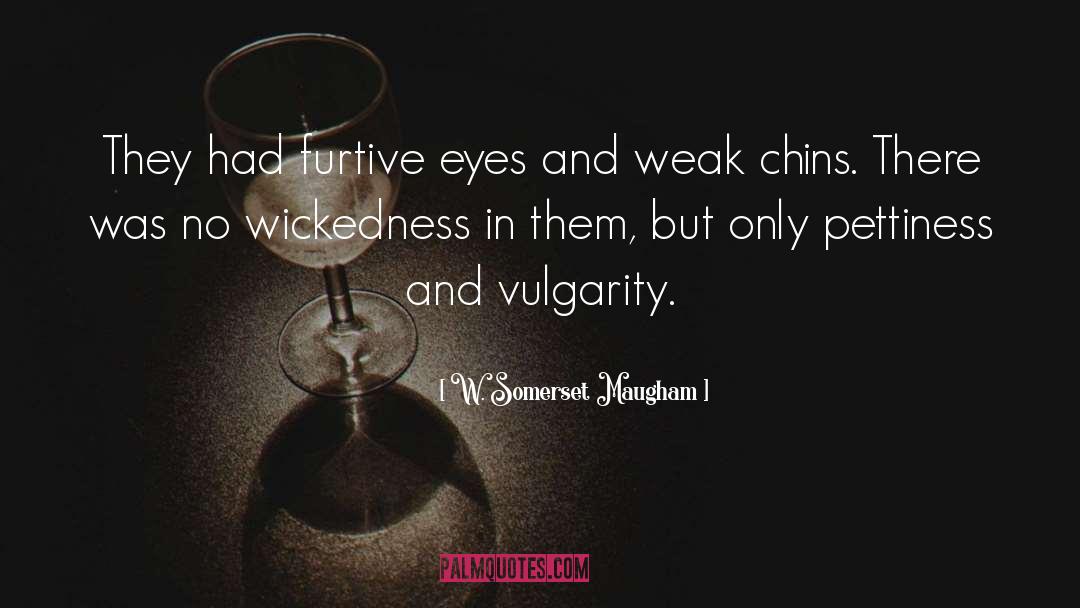Furtive quotes by W. Somerset Maugham