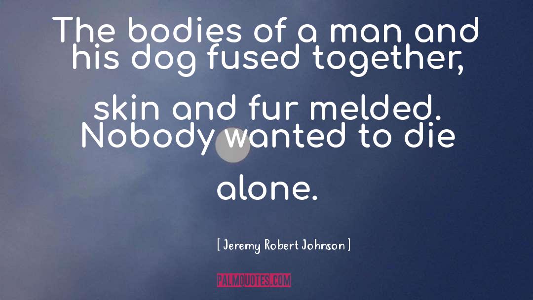 Fused quotes by Jeremy Robert Johnson