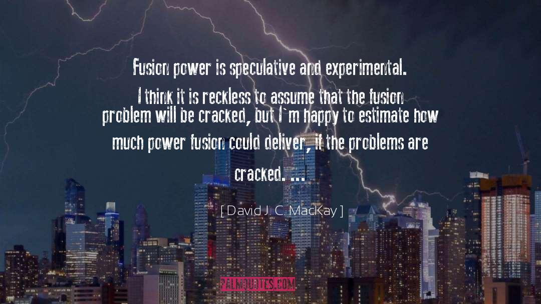 Fusion quotes by David J. C. MacKay