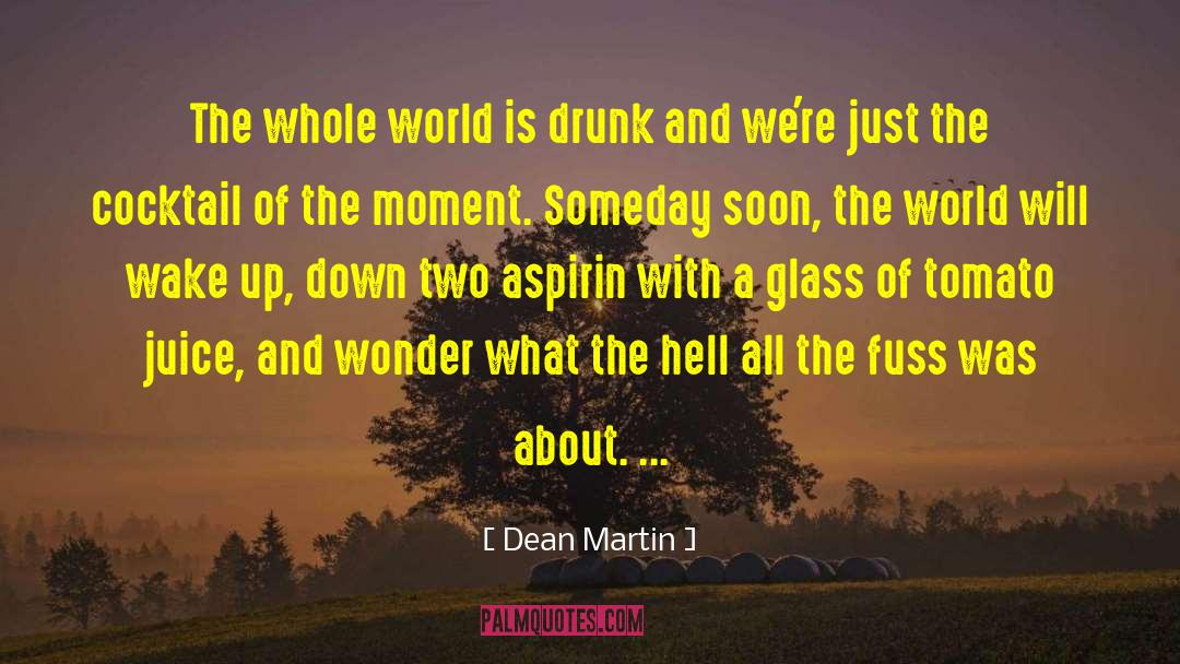 Fuss quotes by Dean Martin