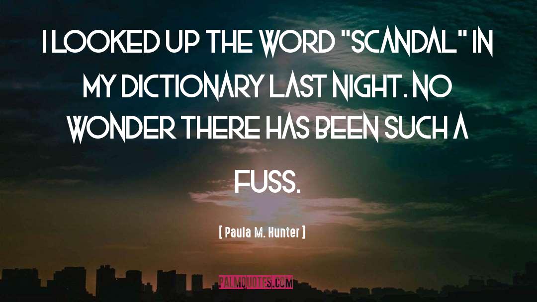 Fuss quotes by Paula M. Hunter