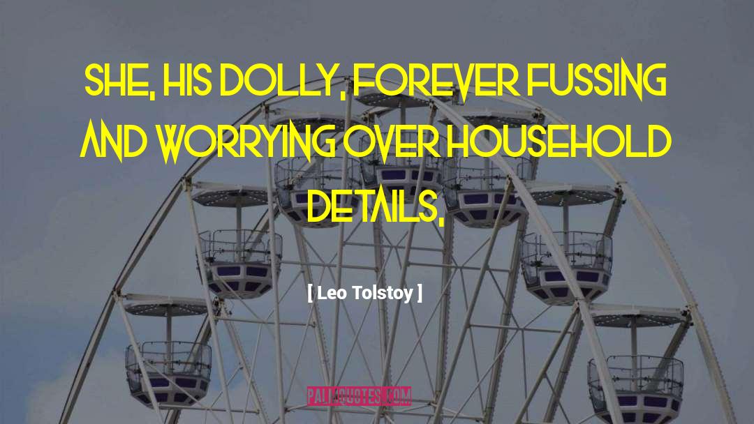 Fussing quotes by Leo Tolstoy
