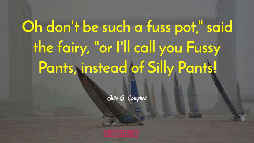 Fussy quotes by Julie B. Campbell