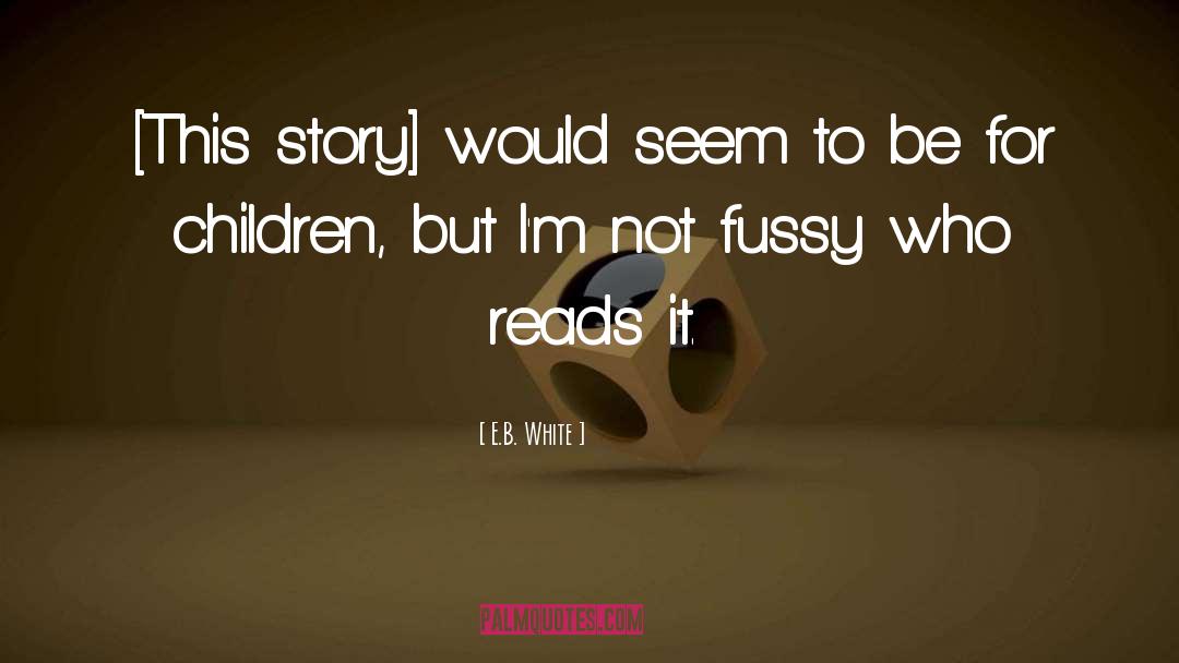 Fussy quotes by E.B. White