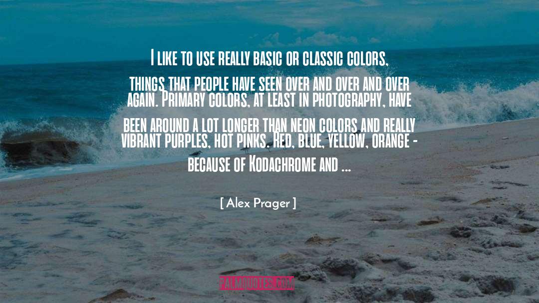 Futcha Color quotes by Alex Prager