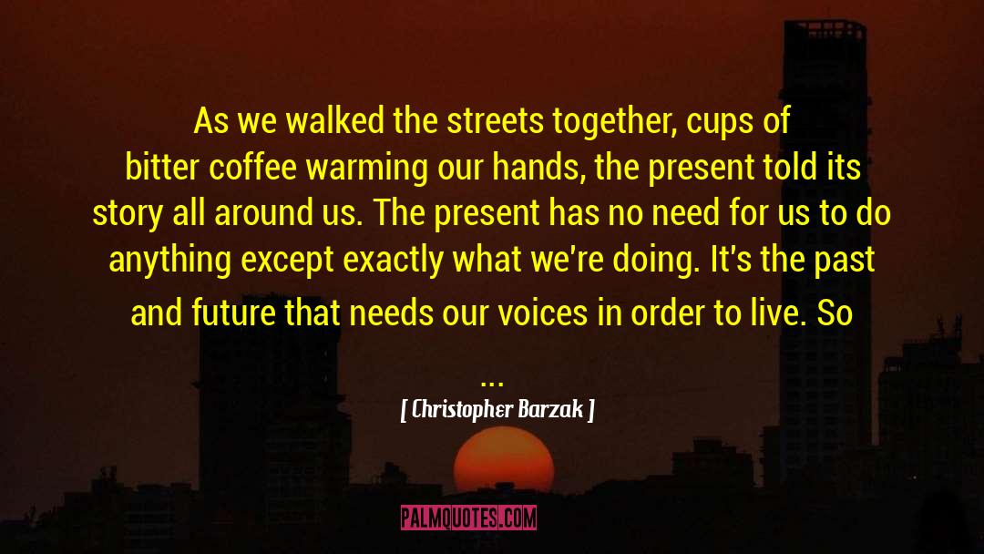 Future And Past Meet quotes by Christopher Barzak