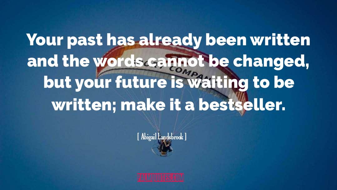 Future And Past Meet quotes by Abigail Landsbrook