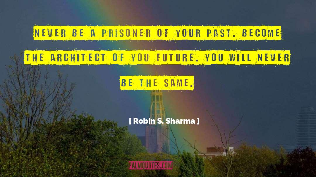 Future Architect quotes by Robin S. Sharma