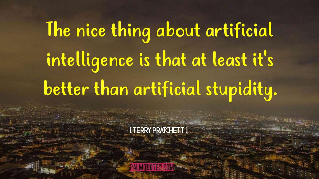 Future Artificial Intelligence quotes by Terry Pratchett