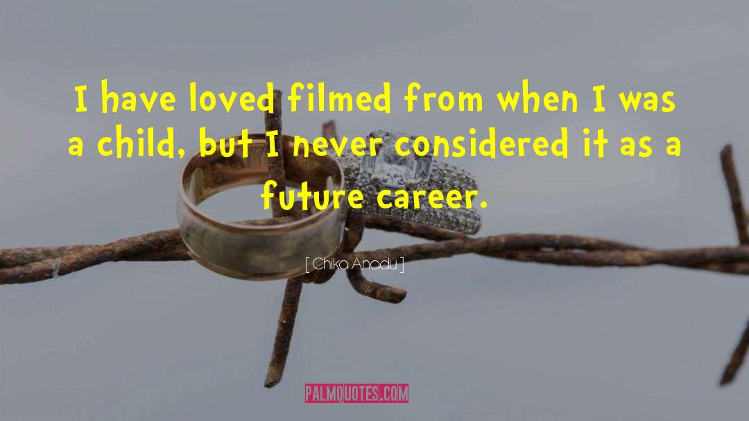 Future Careers quotes by Chika Anadu