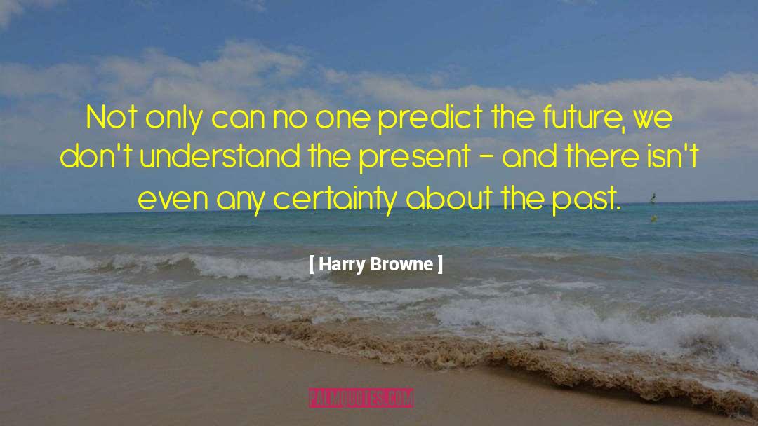 Future Decisions quotes by Harry Browne