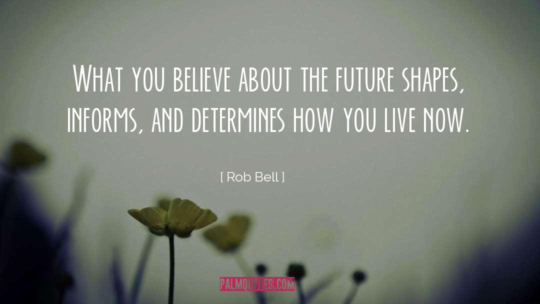 Future Decisions quotes by Rob Bell